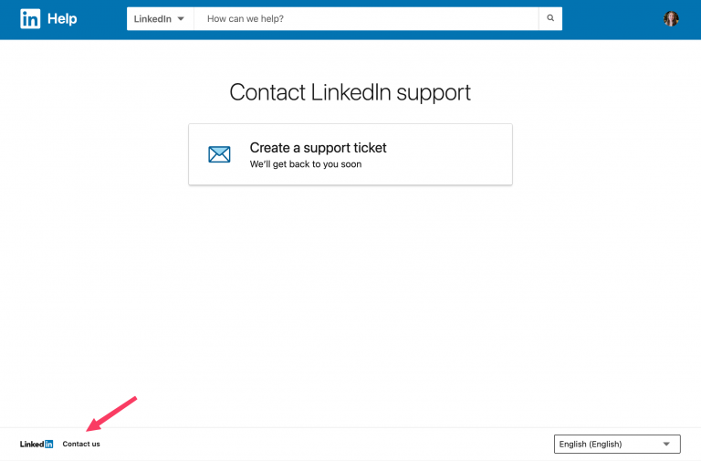 2. 联系领英支持团队。如果你在帮助中心找不到相关信息，则需要联系领英支持团队。向下滚动到页面底部，点击“联系我们”按钮。你将被重定向到另一个页面，可以在其中提交工单。