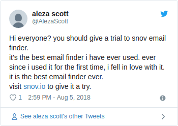 Aleza Scott twitted - Hi everyone? you should give a trial to snov email finder. it's the best email finder i have ever used. ever since i used it for the first time, i fell in love with it. it is the best email finder ever. visit https://snov.io  to give it a try.