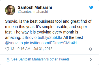 Santosh Maharshi twitted - Snovio, is the best business tool and great find of mine in this year. It's simple, usable, and super fast. The way it is evolving every month is amazing. All the best snov_io